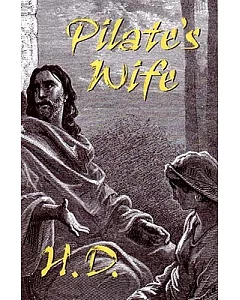 Pilate’s Wife: By h.d. ; Edited and With an Introduction by Joan A. Burke
