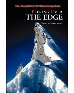 Peering over the Edge: The Philosophy of Mountaineering