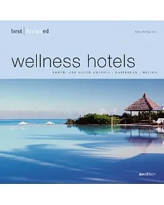 Best Designed Wellness Hotels: North And South America, Carribean, Mexico / Nord - Und sudamerika, Karibik, Mexiko