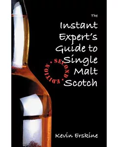 The Instant Expert’s Guide to Single Malt Scotch
