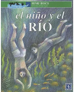 El Nino Y El Rio/ the Kid And the River