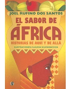 El sabor de Africa/ The Taste of Africa: Historias de aqui y de alla