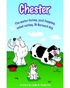 Chester, the Water-loving, Pool-hopping, Salad-eating, St. Bernard Dog