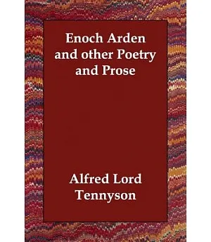 Enoch Arden and Other Poetry and Prose