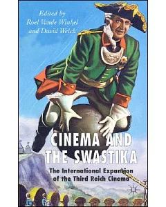 Cinema and the Swastika: The International Expansion of the Third Reich Cinema