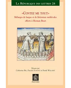 Contez Me Tout: Melanges De Langue Et De Litterature Medievales Offerts a Herman Braet