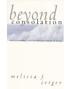 Beyond Consolation: Death, Sexuality, and the Changing Shapes of Elegy