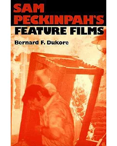 Sam Peckinpah’s Feature Films