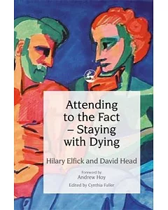 Attending to the Fact: Staying With Dying