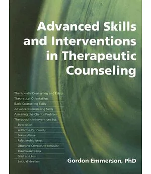 Advanced Skills And Interventions in Therapeutic Counseling
