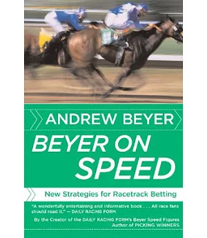 Beyer on Speed: New Strategies for Racetrack Betting