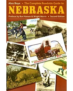 The complete Roadside Guide to Nebraska: And comprehensive Description of Items of Interest to One and All Travelers of the Stat