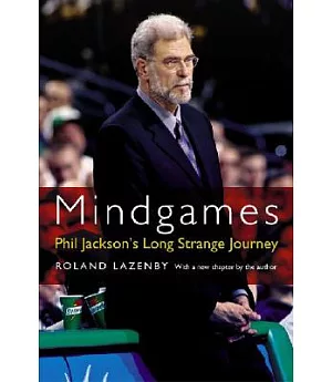 Mindgames: Phil Jackson’s Long Strange Journey