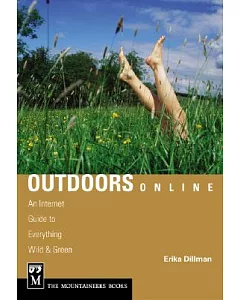 Outdoors Online: An Internet Guide to Everything Wild & Green