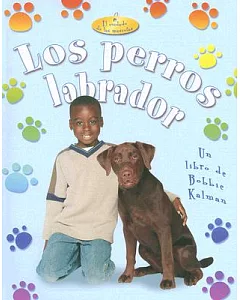 Los Perros Labrador/ Labrador Retriever