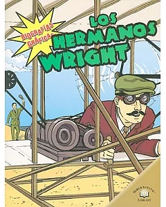LOS HERMANOS WRIGHT/ THE WRIGHT BROTHERS