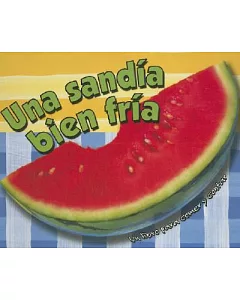 Una Sandia Bien Fria/One Cool Watermelon