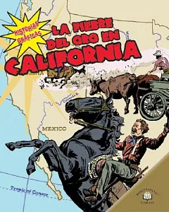 La Fiebre Del Oro En California/The California Gold Rush
