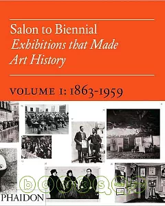 Salon to Biennial: Exhibitions That Made Art History: 1863-1959