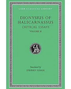 Dionysius of Halicarnassus: The Critical Essays