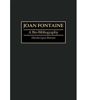 Joan Fontaine: A Bio-Bibliography
