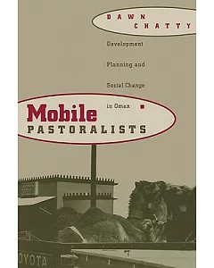 Mobile Pastoralists: Development Planning and Social Change in Oman