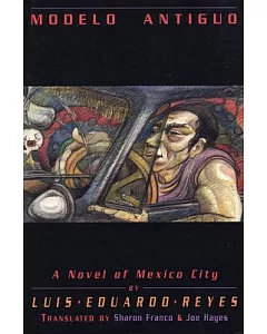 Modelo Antiguo: A Novel of Mexico City