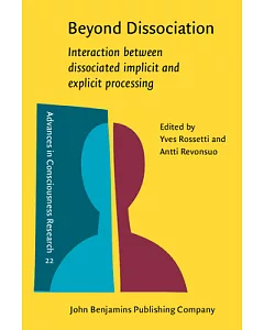 Beyond Dissociation: Interaction Between Dissociated Implicit and Explicit Processing