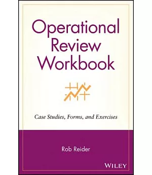 Operational Review Workbook: Case Studies, Forms, and Exercises