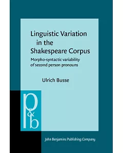 Linguistic Variation in the Shakespeare Corpus: Morpho-Syntactic Variability of Second-Person Pronouns
