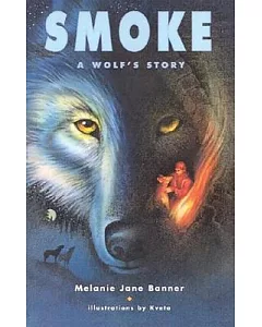 Smoke: A Wolf’s Story