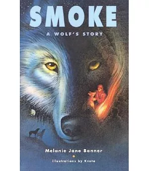 Smoke: A Wolf’s Story