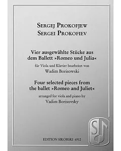 Sergei Prokofiev: Four Selected Pieces from the Ballet Romeo And Juliet for Viola And Piano