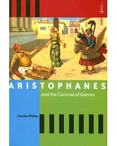 Aristophanes And the Carnival of Genres