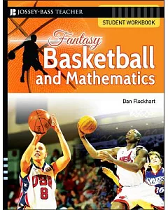 Fantasy Basketball and Mathematics: Student Workbook, Grades 5 & Up
