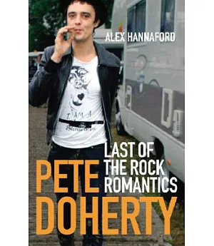 Pete Doherty: Last of the Rock Romantics