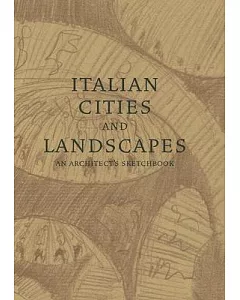 Italian Cities and Landscapes: An Architect’s Sketchbook