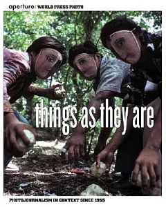 Things As They Are: Photojournalism in Context Since 1955