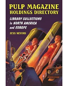 Pulp Magazine Holdings Directory: Library Colletions in North America and Europe