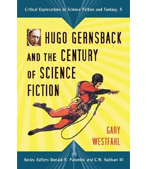 Hugo Gernsback and the Century of Scienc Fiction