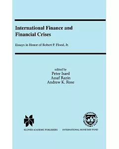 International Finance and Financial Crises: Essays in Honor of Robert P. Flood, Jr