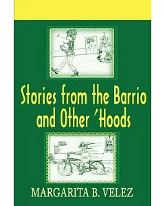 Stories from the Barrio and Other ’Hoods