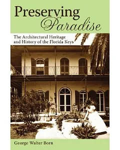 Preserving Paradise: The Architectural Heritage And History of the Florida Keys