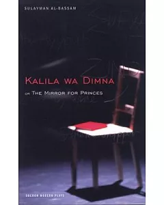Mirror for Princes: Kalila Wa Dimna