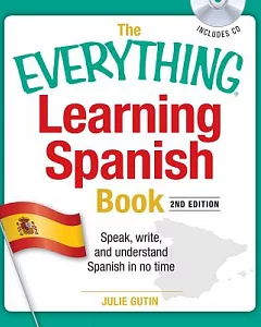 The Everything Learning Spanish Book: Speak, Write, and Understand Basic Spanish in No Time