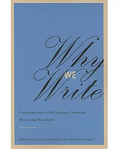 Why We Write: Conversations With African Canadian Poets and Novelists