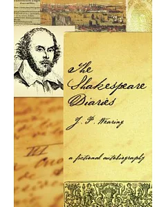 The Shakespeare Diaries: A Fictional Autobiography