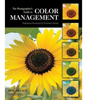 The Photographer’s Guide to Color Management: Professional Techniques for Consistent Results
