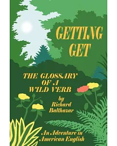 Getting Get: The Glossary of a Wild Verb
