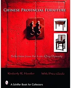 Chinese Provincial Furniture: Selections from the Late Qing Dynasty